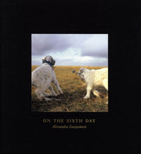 Alessandra Sanguinetti: On the Sixth Day (First Edition) (Used)