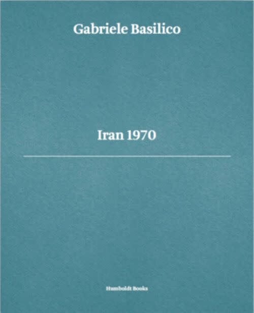 Gabriele Basilico: Iran 1970