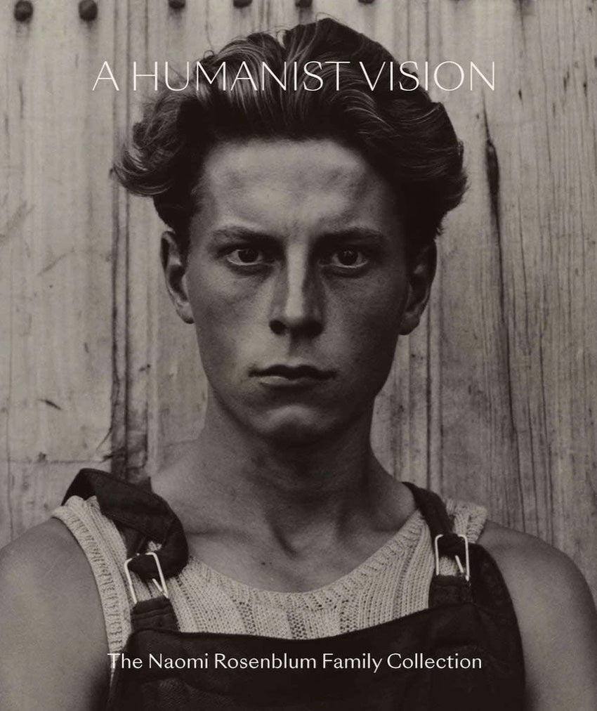 Nina Rosenblum & Lisa Rosenblum: A Humanist Vision - The Naomi Rosenblum Family Collection