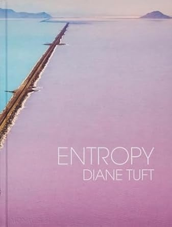 Diane Tuft: Entropy