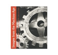 Images from the Machine Age-Daniel Cowin Collection