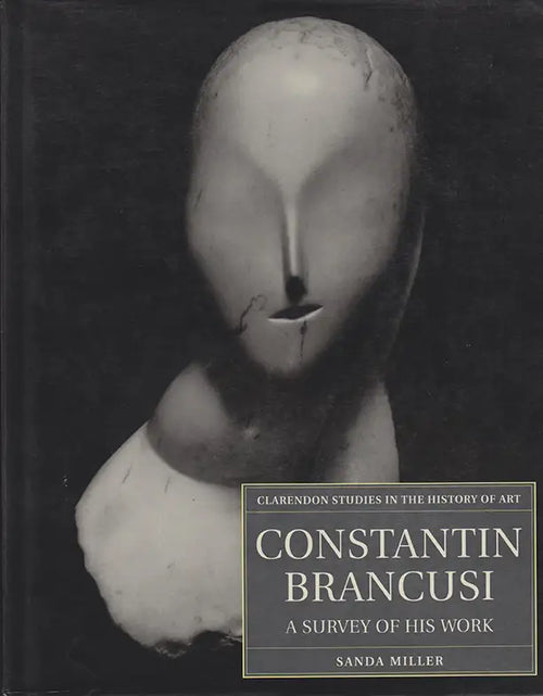 Constantin Brancusi: A Survey of His Work (Used)