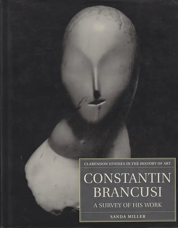 Constantin Brancusi: A Survey of His Work (Used)