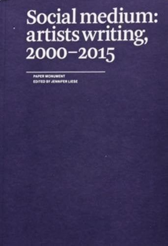 Jennifer Liese: Social Medium: Artists Writing 2000-2015