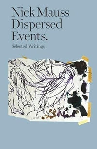 Nick Mauss: Dispersed Events