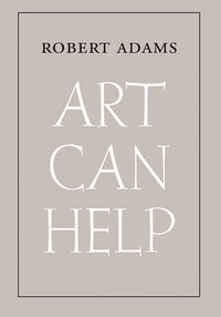 Robert Adams: Art Can Help