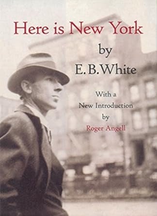 E.B. White: Here is New York