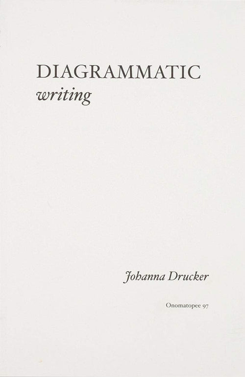 Johanna Drucker: Diagrammatic Writing