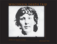 Michael Lesy: Wisconsin Death Trip