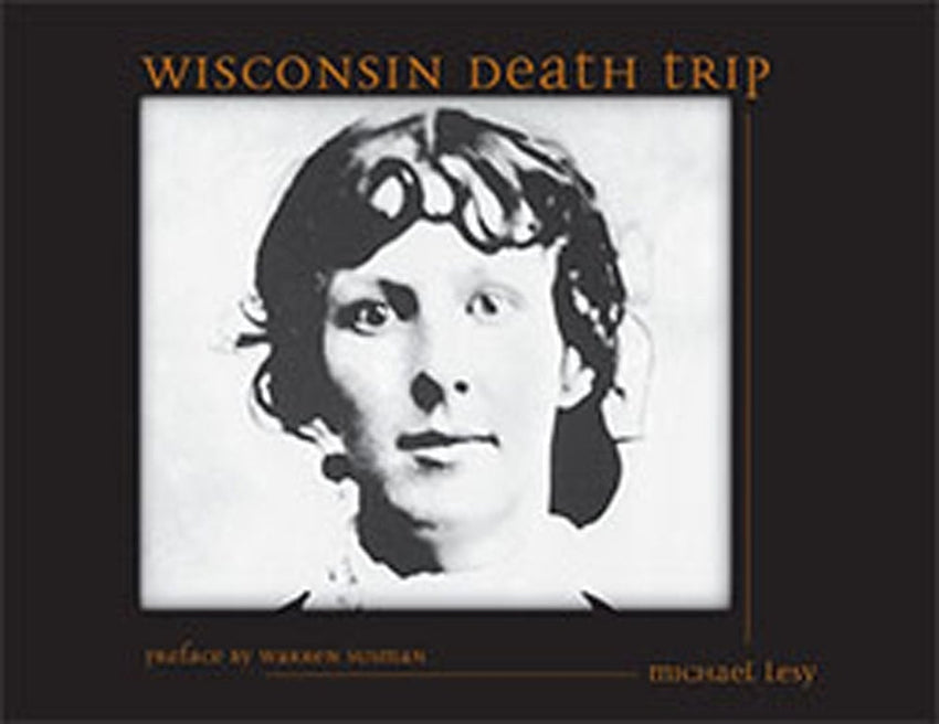 Michael Lesy: Wisconsin Death Trip