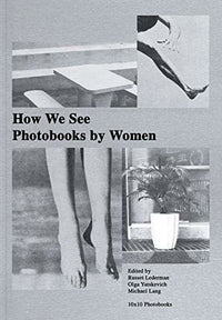How We See: Photobooks By Women