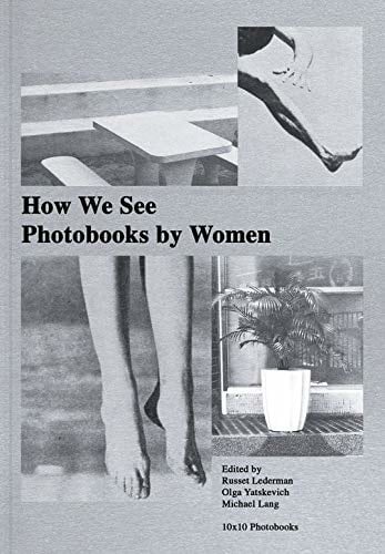 How We See: Photobooks By Women