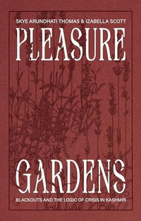 Skye Arundhati Thomas: Pleasure Gardens