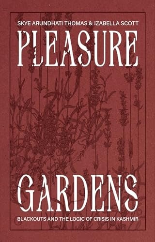 Skye Arundhati Thomas: Pleasure Gardens