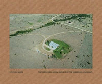 Stephen Shore: Topographies: Aerial Surveys of the American Landscape