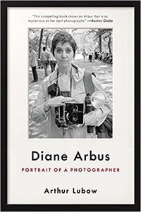 Diane Arbus: Portrait of a Photographer (Lubow)