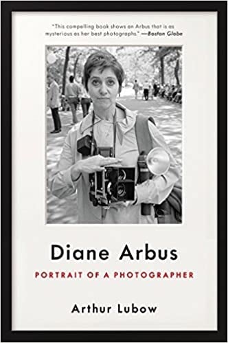 Diane Arbus: Portrait of a Photographer (Lubow)