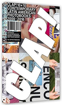 CLAP! - 10x10 Contemporary Latin American Photobooks
