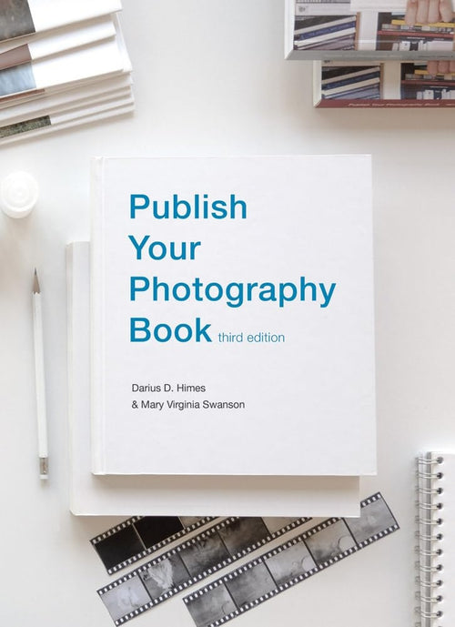 Publish Your Photography Book (3rd Edition): Himes and Swanson