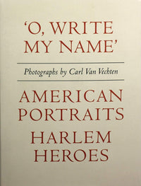 Carl Van Vechten: 'o, Write My Name'