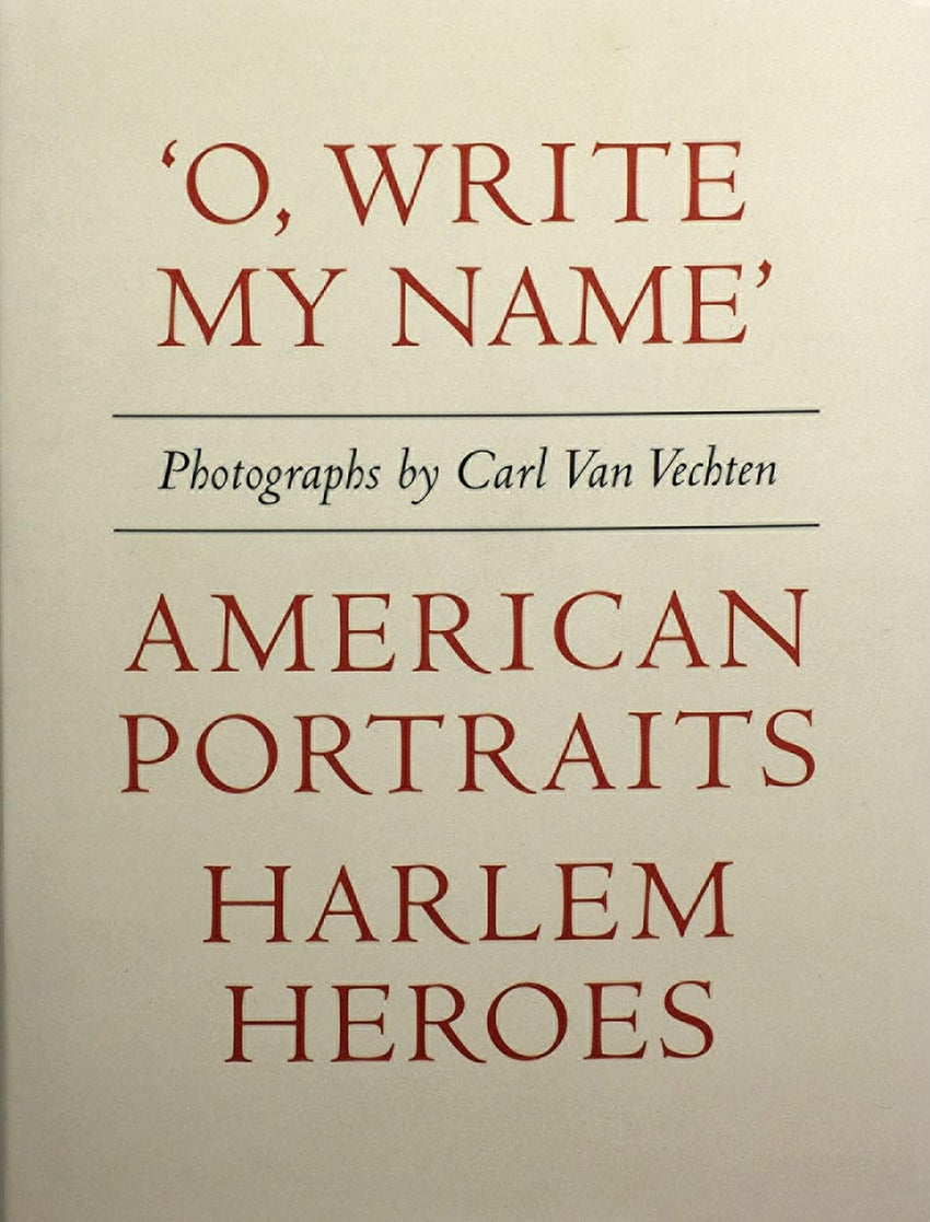 Carl Van Vechten: 'o, Write My Name'