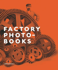 Bart Sorgedrager: Factory Photo-Books