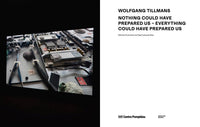 Wolfgang Tillmans: Nothing Could Have Prepared Us – Everything Could Have Prepared Us