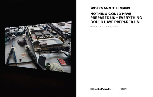 Wolfgang Tillmans: Nothing Could Have Prepared Us – Everything Could Have Prepared Us