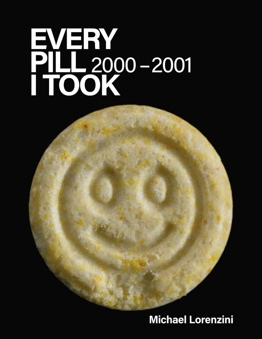 Michael Lorenzini: Every Pill I Took 2000-2001