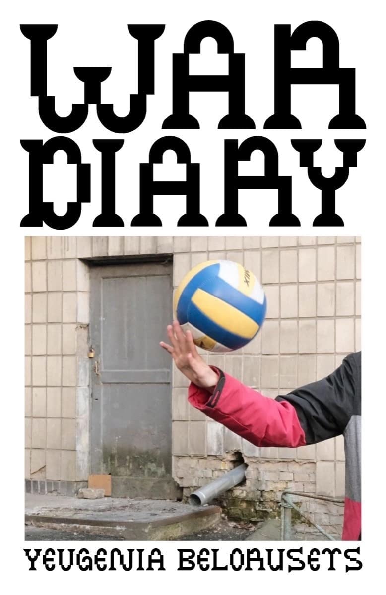 Yevgenia Belorusets: War Diary