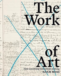 Adam Moss: The Work of Art