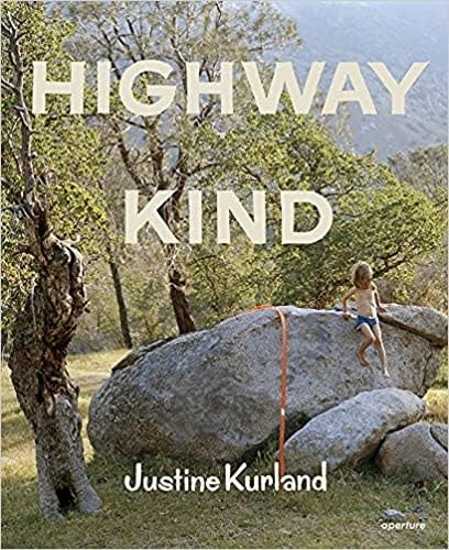 Justine Kurland: Highway Kind