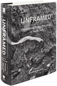 Unframed: Discovering Image Practices in South Asia