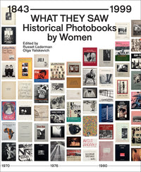 What They Saw: Historical Photobooks By Women