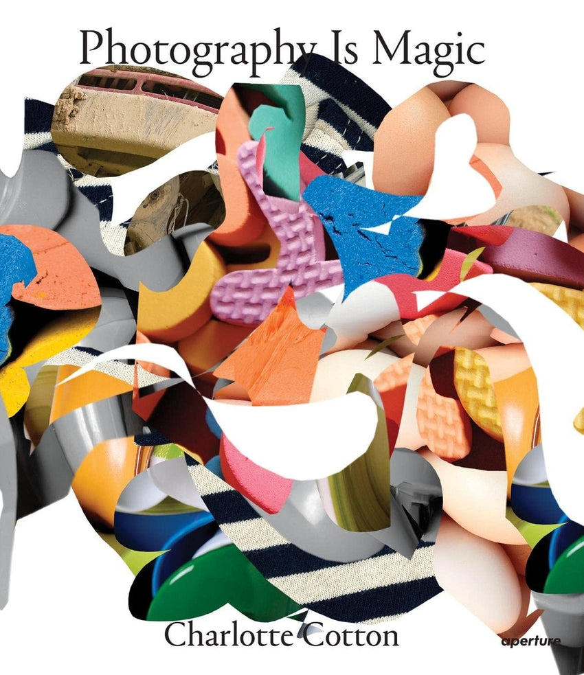 Charlotte Cotton: Photography is Magic