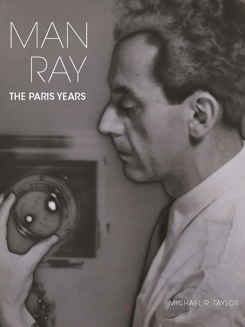 Man Ray - The Paris Years