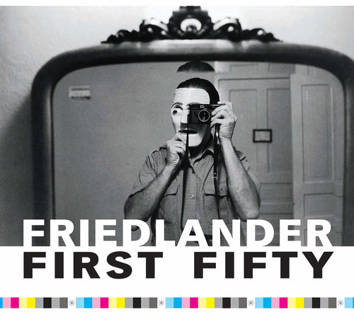 Lee Friedlander: Friedlander First Fifty
