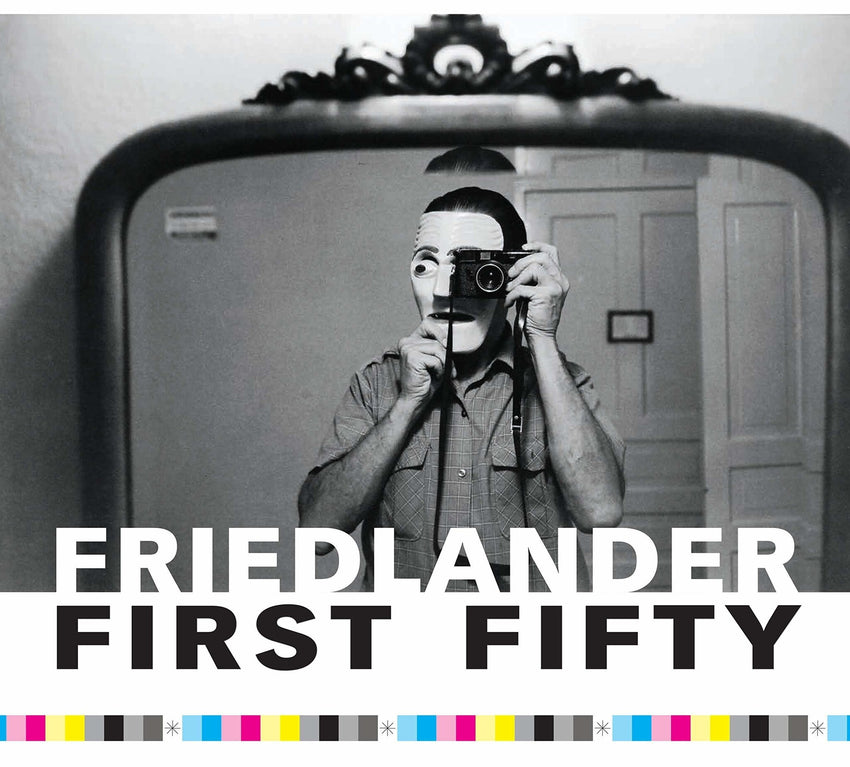 Lee Friedlander: Friedlander First Fifty