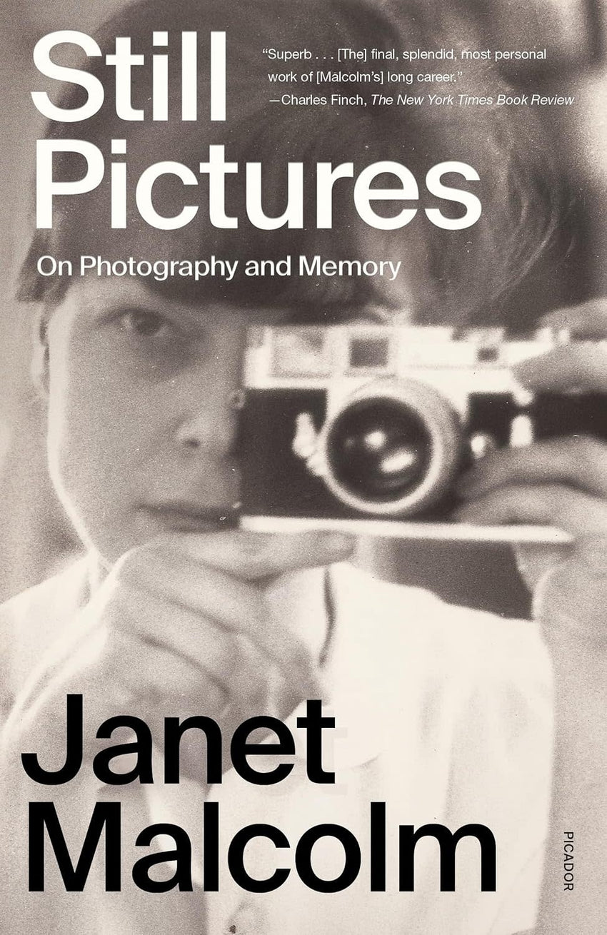 Janet Malcolm: Still Pictures