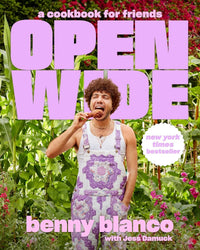 Benny Blanco: Open Wide - A Cookbook for Friends
