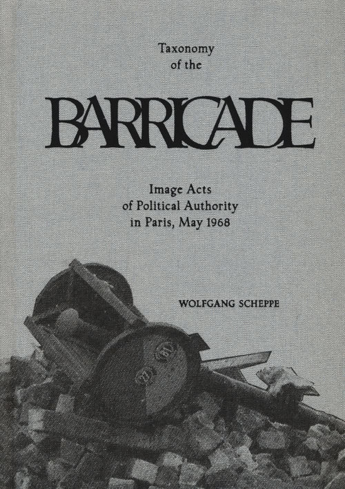 Wolfgang Scheppe: Taxonomy of the Barricade