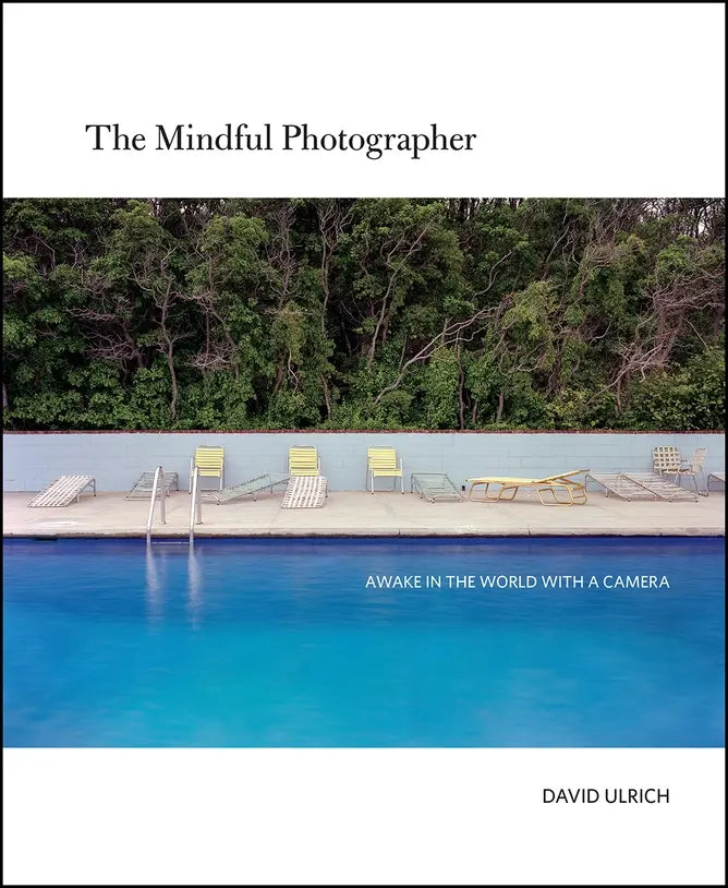 David Ulrich: The Mindful Photographer