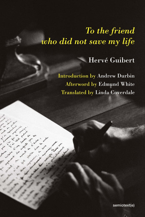 Herve Guibert: To the Friend Who Did Not Save My Life