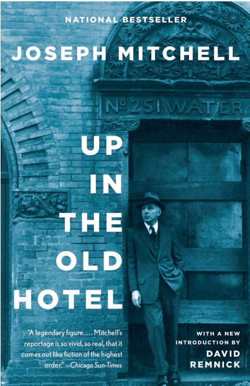 Joseph Mitchell: Up in the Old Hotel