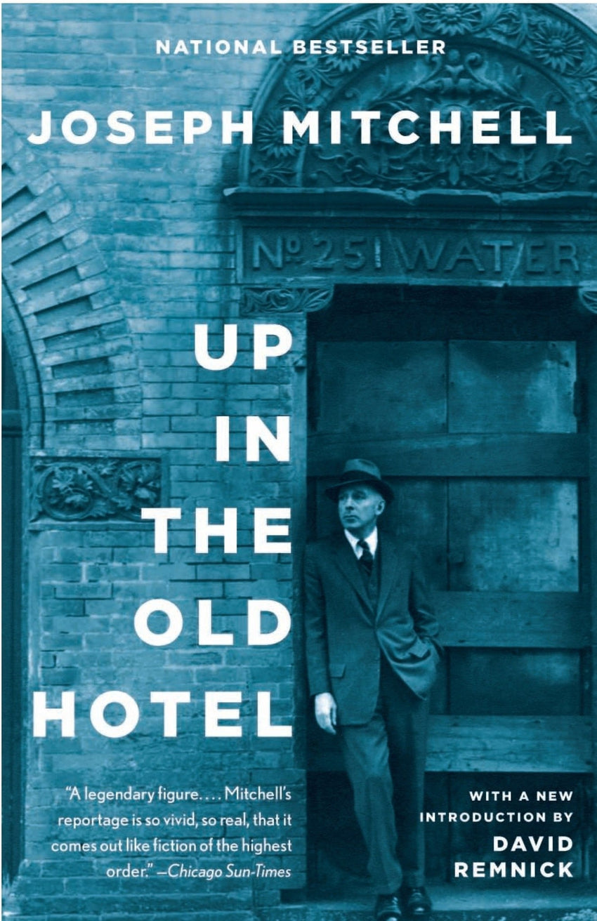 Joseph Mitchell: Up in the Old Hotel