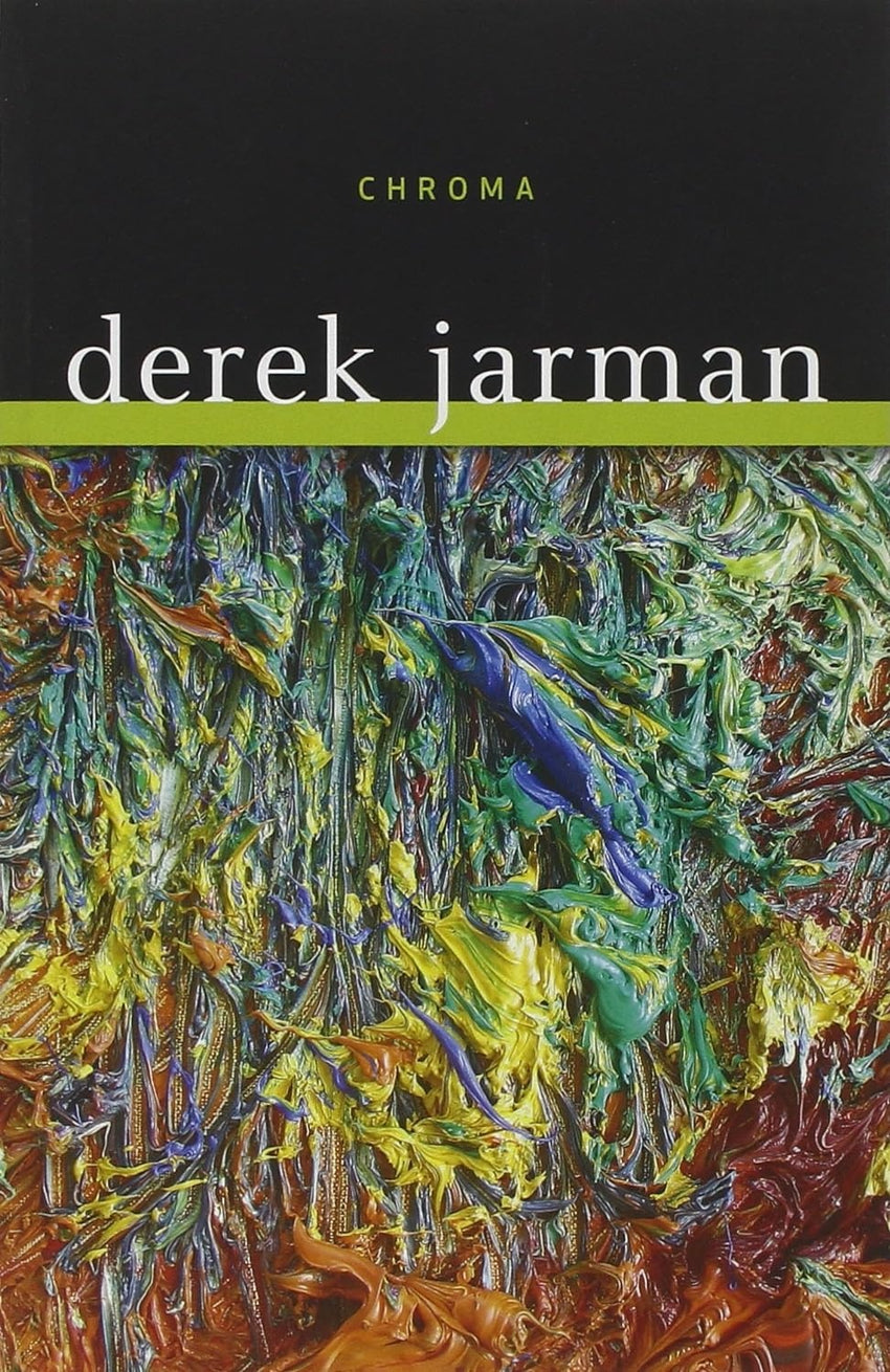 Derek Jarman: Chroma: A Book of Color