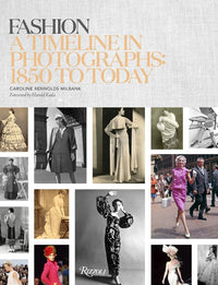 Caroline Milbank: Fashion: A Timeline in Photographs: 1850 to Today