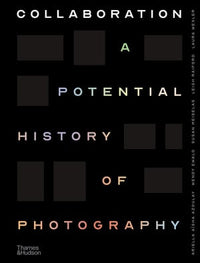 Collaboration: A Potential History of Photography