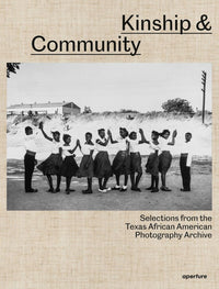 Kinship & Community: Selections from the Texas African American Photography Archive