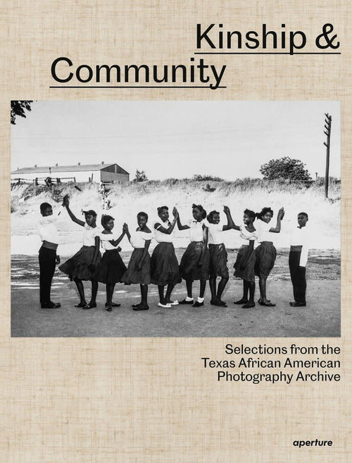 Kinship & Community: Selections from the Texas African American Photography Archive